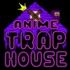 Anime Trap House artwork