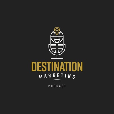 Destination Marketing Podcast Destination Marketing Podcast