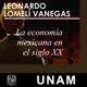 La economía mexicana en el siglo XX. 1ª parte