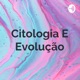 Citologia E Evolução