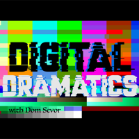 Digital Dramatics Podcast podcast