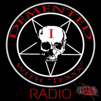 Demented1 Radio with Texxx podcast
