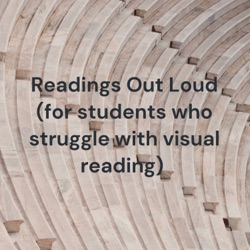 Readings Out Loud (for students who struggle with visual reading) 