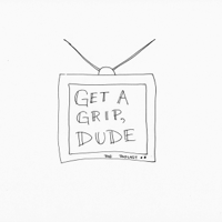 Get a Grip, Dude podcast