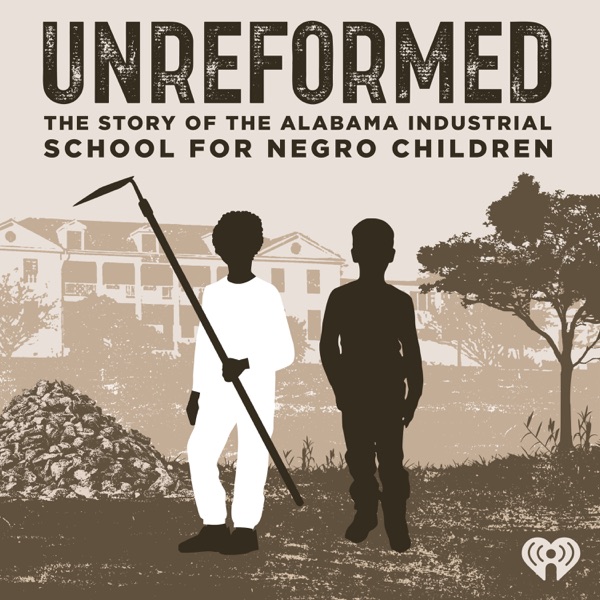 Unreformed: the Story of the Alabama Industrial School for Negro Children banner image