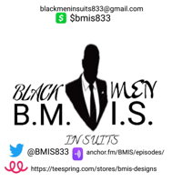 Black Men In Suits ( B.M.I.S) The Uncut Truth podcast
