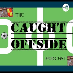 Caught Offside Podcast