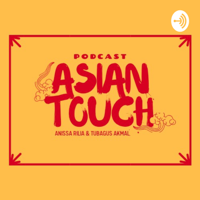 Asian Touch: Podcast podcast
