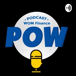 Podcast WOM Finance - Eps 24 : Let's Grow Up!!