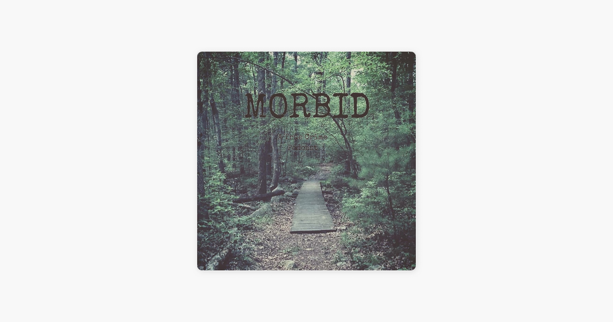 ‎Morbid: A True Crime Podcast on Apple Podcasts