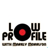 Low Profile with Markly Morrison artwork