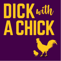 Dick With A Chick podcast