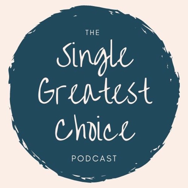 The Single Greatest Choice