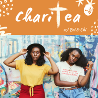 ChariTea w/ Bri & Chi podcast