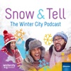 Snow and Tell - The Winter City Podcast artwork