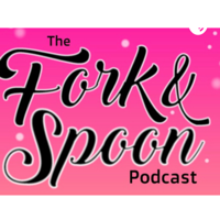 Fork and spoon podcast podcast