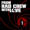 From Rad Crew With Love: En Bond-podcast artwork