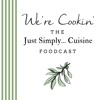 We're Cookin': The Just Simply... Cuisine Foodcast artwork