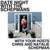 Date Night With The Schepmans With Your Hosts Chris And Natalie Schepman artwork