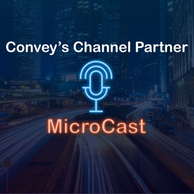 Convey's Channel Partner MicroCast Convey's Channel Partner MicroCast