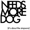 Needs More Dog. A Simpsons Podcast. artwork