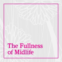 The Fullness of Midlife - Mary Jo Rapini Part 2 - 2017