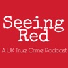 Seeing Red A True Crime Podcast artwork