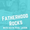 Fatherhood Rocks with Keith Paul Jason artwork