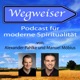 Wegweiser - Podcast für moderne Spiritualität