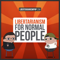 Libertarianism for Normal People podcast