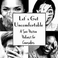 Let's Get Uncomfortable podcast