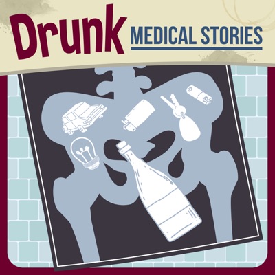 Drunk Medical Stories Drunk Medical Stories