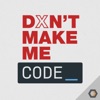Don't Make Me Code artwork