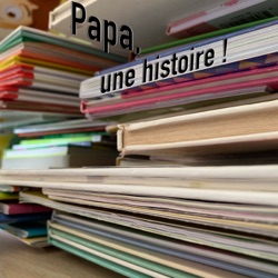 Papa, une histoire !