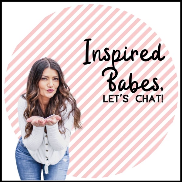 Inspired Babes, Let’s Chat