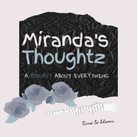 Miranda's Thoughtz podcast