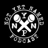 Not Yet Named Podcast artwork