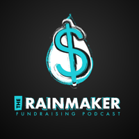 Rainmaker Fundraising Podcast podcast