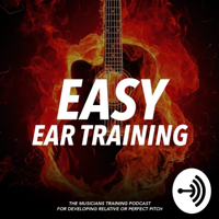 Easy Ear Training - The Musicians training podcast for developing relative or perfect pitch podcast