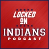 Locked On Indians - Daily Podcast On The Cleveland Indians artwork