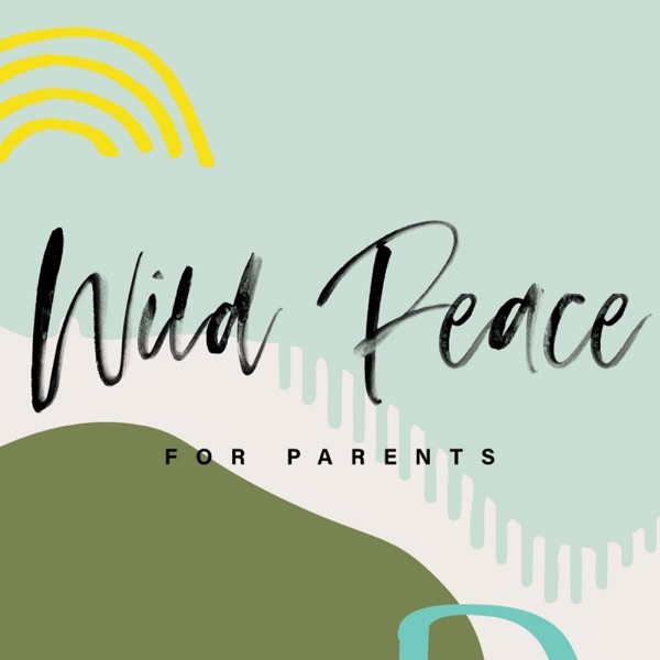 Wild Peace for Parents: Stories of Hope & Inspiration Artwork