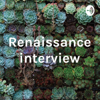 Renaissance interview podcast