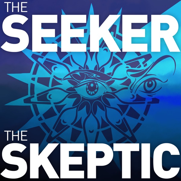 The Seeker and the Skeptic - The Seeker and the Skeptic -