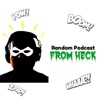 Random Podcast From Heck artwork