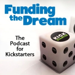 EP 332 Final Episode of Funding the Dream on Kickstarter