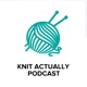 Knit Actually Podcast Episode 80