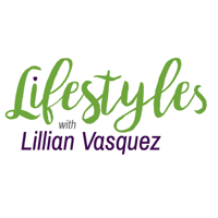 Lifestyles with Lillian Vasquez podcast