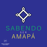 Sabendo Ser Amapá podcast