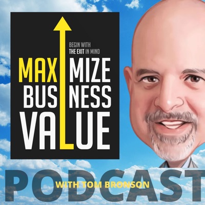 Maximize Business Value Podcast Maximize Business Value Podcast