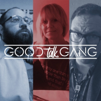 Good Talk, Gang. podcast
